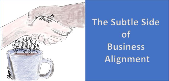 The Subtle Side of Business Alignment