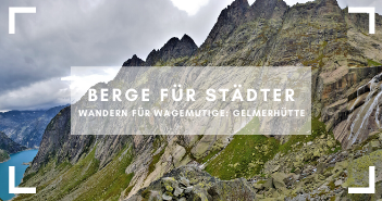 Wandern für Wagemutige im Berner Oberland: Aufstieg zur Gelmerhütte.