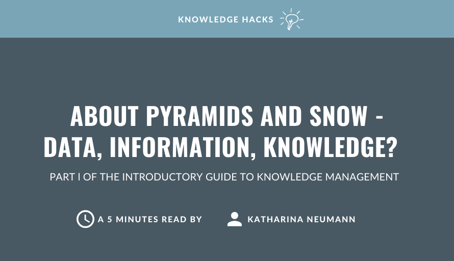 About pyramids and snow – the difference between data, information and knowledge