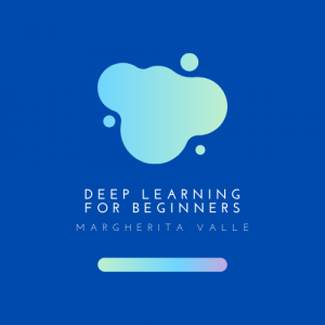 Deep Learning for beginners