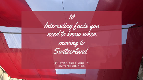 10 Interesting facts you need to know when moving to Switzerland