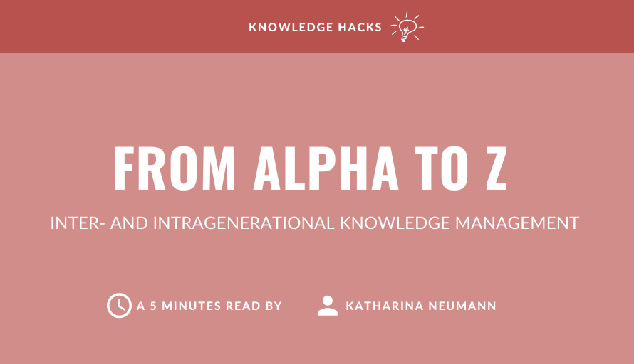 From Alpha to Z: Inter- and Intragenerational Knowledge Management