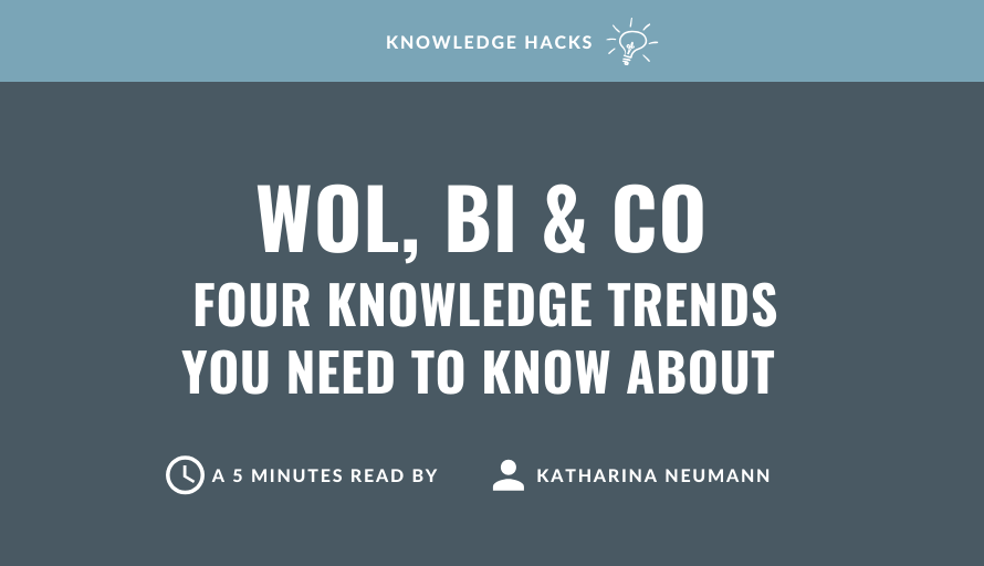 WOL, BI & Co – Four knowledge trends you need to know about