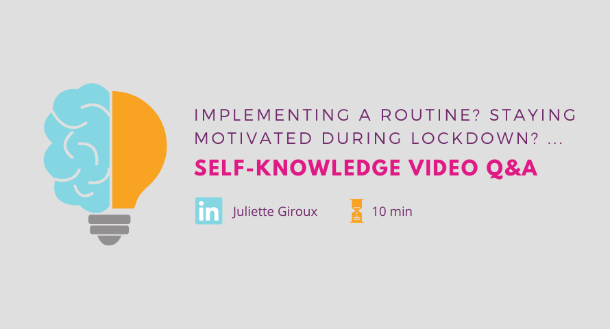 Self-knowledge video Q&A: Implementing a routine? Staying motivated during lockdown?…