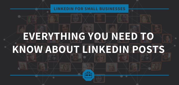 Everything You Need to Know About LinkedIn Posts