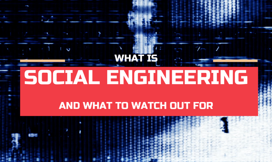 Social Engineering: What To Watch Out For