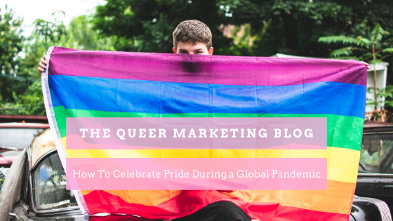 How To Celebrate Pride During a Global Pandemic
