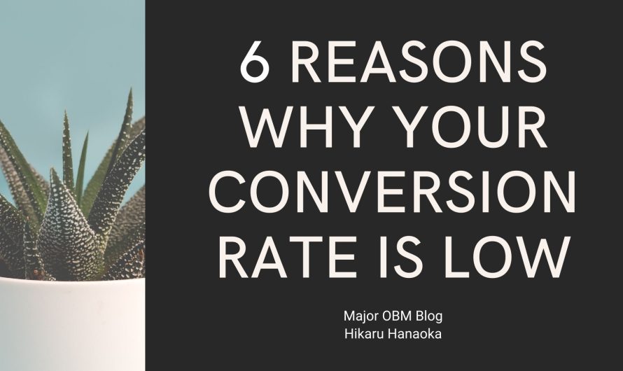 6 Reasons Why Your Conversion Rate Is Low
