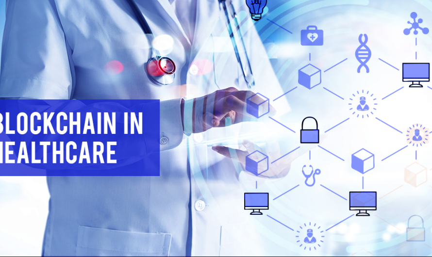 Blockchain – The most optimal solution for healthcare