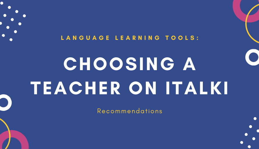 Language Learning Tools: Choosing a Teacher on iTalki