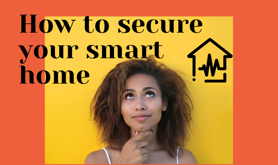 Smart Home Tech: How to secure your smart home!