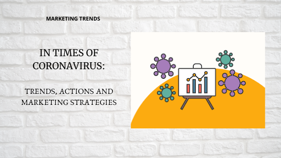 Marketing and Strategies in Times of Coronavirus