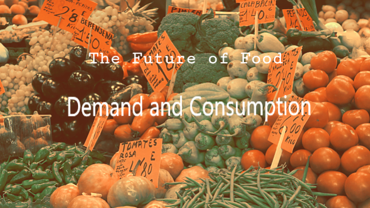 The Future of Food – Demand and Consumption