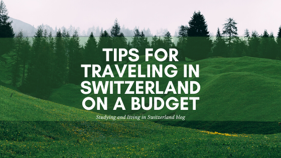 Tips for traveling in Switzerland on a budget