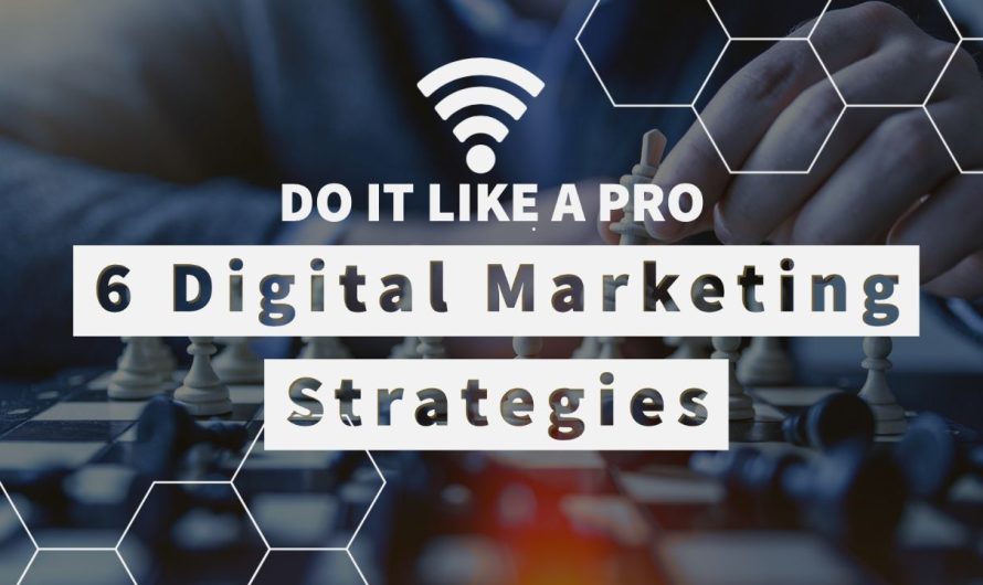Let’s Get Serious: 6 Digital Marketing Strategies