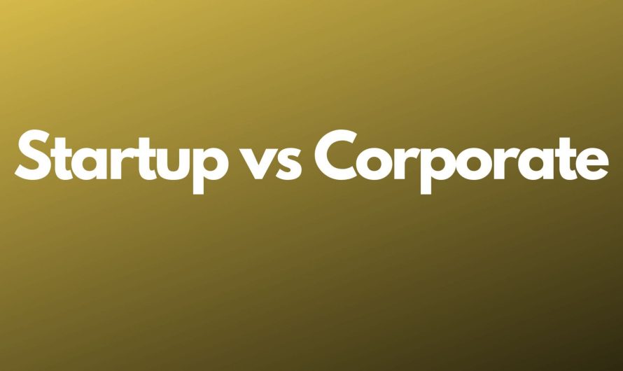 4 Reasons To Choose A Startup Over A Corporate Job