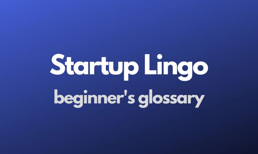 Startup Lingo: Beginner’s Glossary