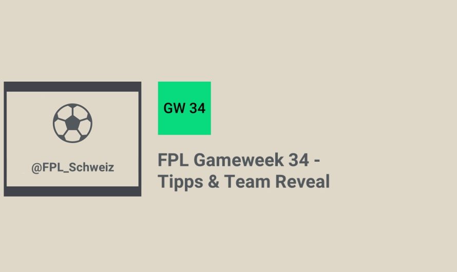 FPL Gameweek 34 – Tipps & Team Reveal