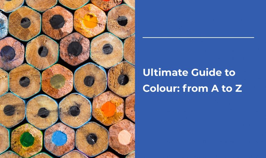 Ultimate Guide to Colour: from A to Z