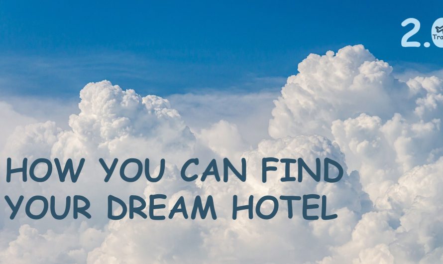 How you can find your dream hotel | Travel 2.0