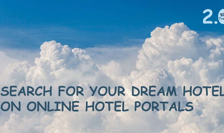 Search for your dream hotel on online hotel portals | Travel 2.0