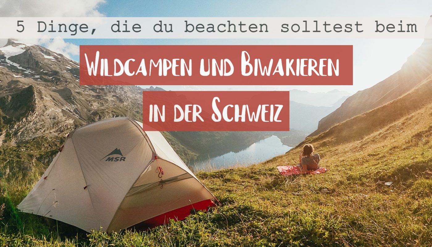 Wildcampen und Biwakieren in der Schweiz Regeln