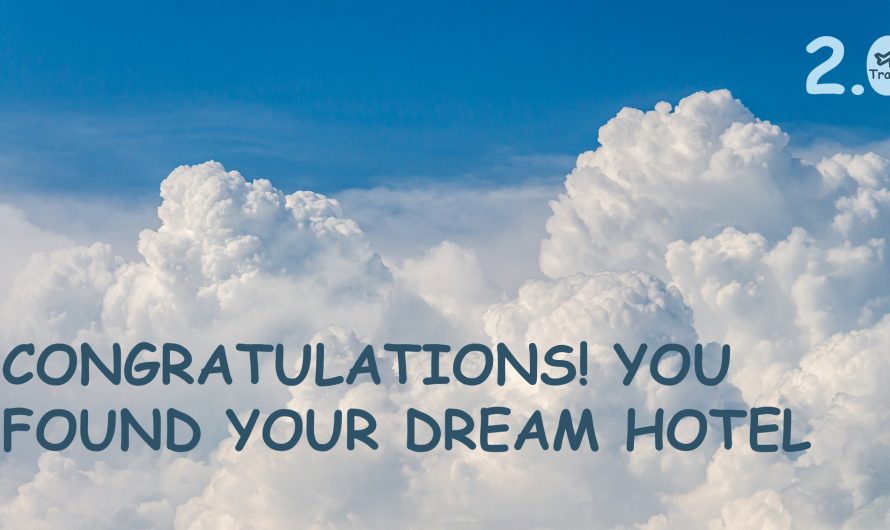 Congratulations! You found your dream hotel | Travel 2.0