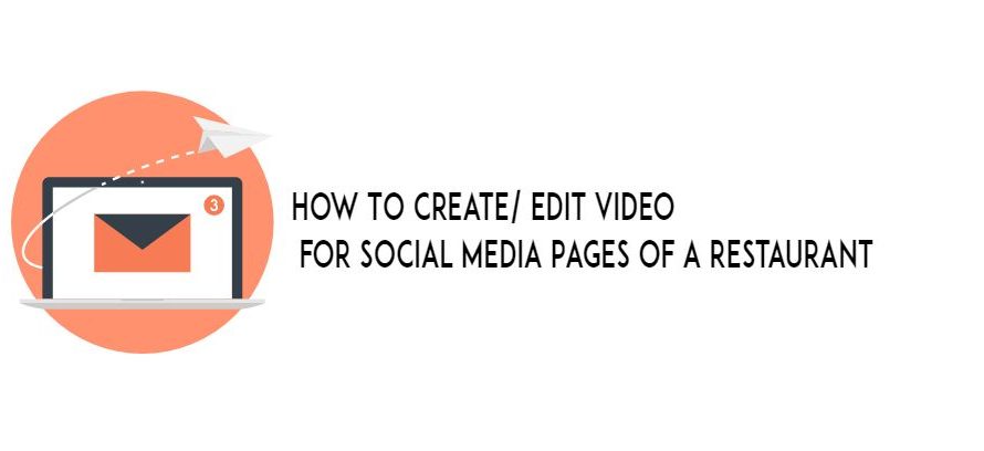 How To Create/ Edit Video for Social Media Pages Of a Restaurant (VIDEO)