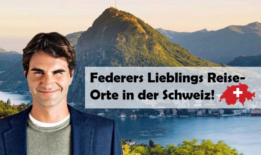 Federers Lieblings Reisedestinationen in der Schweiz!