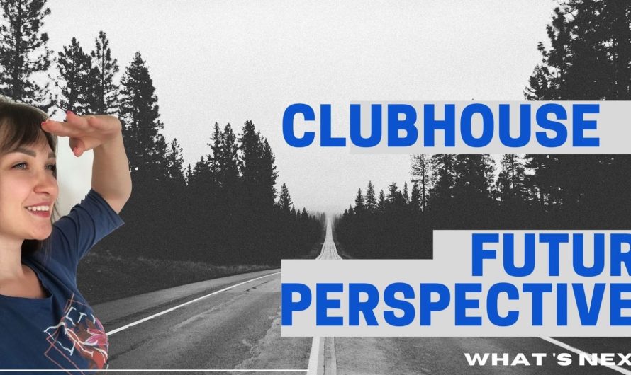 Clubhouse – Future perspectives