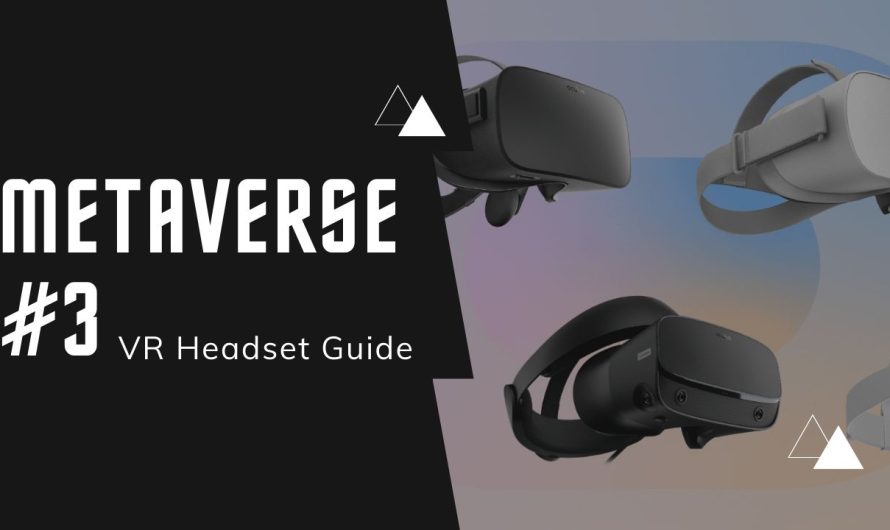 METAVERSE #3 – VR Headset Guide
