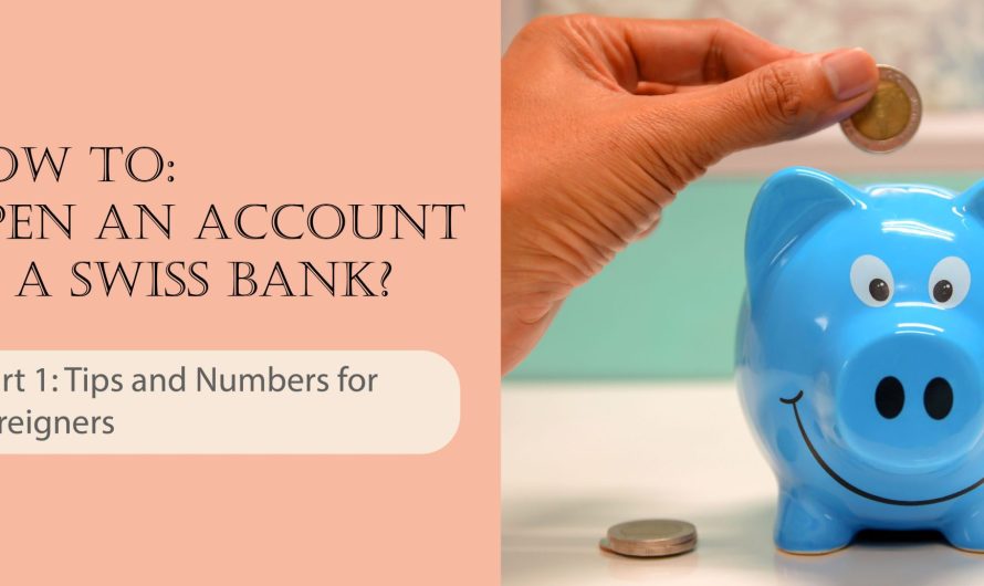 How to open an account in a Swiss bank? Part 1