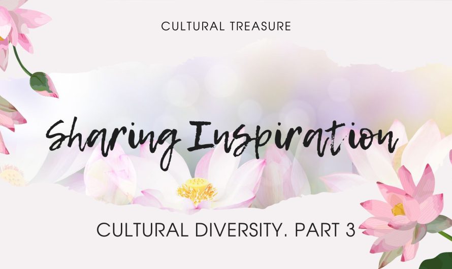 Sharing Inspiration. Cultural Diversity. Part 3