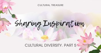 Sharing Inspiration. Cultural Diversity. Part 5