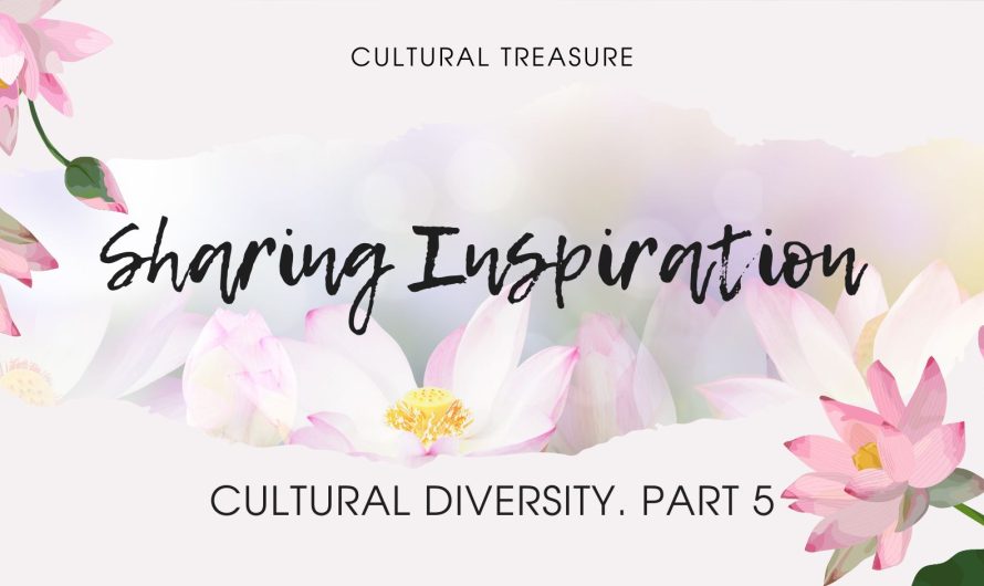 Sharing Inspiration. Cultural Diversity. Part 5