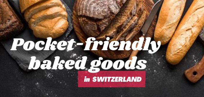 Pocket friendly baked goods in Switzerland
