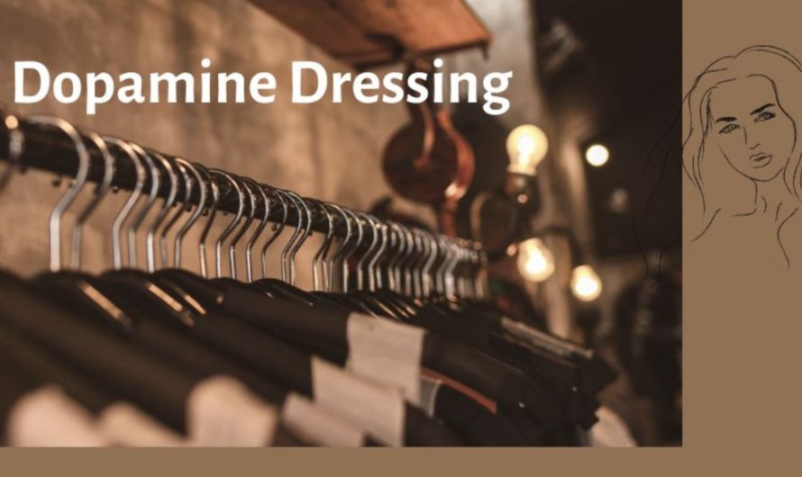 Dopamine Dressing –  Part II Zeitlose Mode