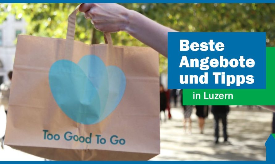 «Too Good to Go» in Luzern | Tipps gegen Food-Waste mit der App