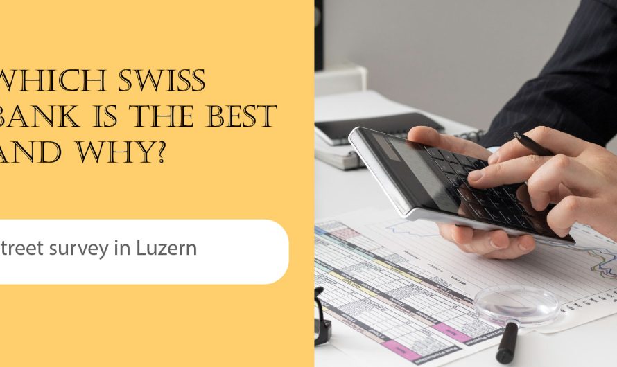 Which Swiss Bank is the best? – Street Survey.
