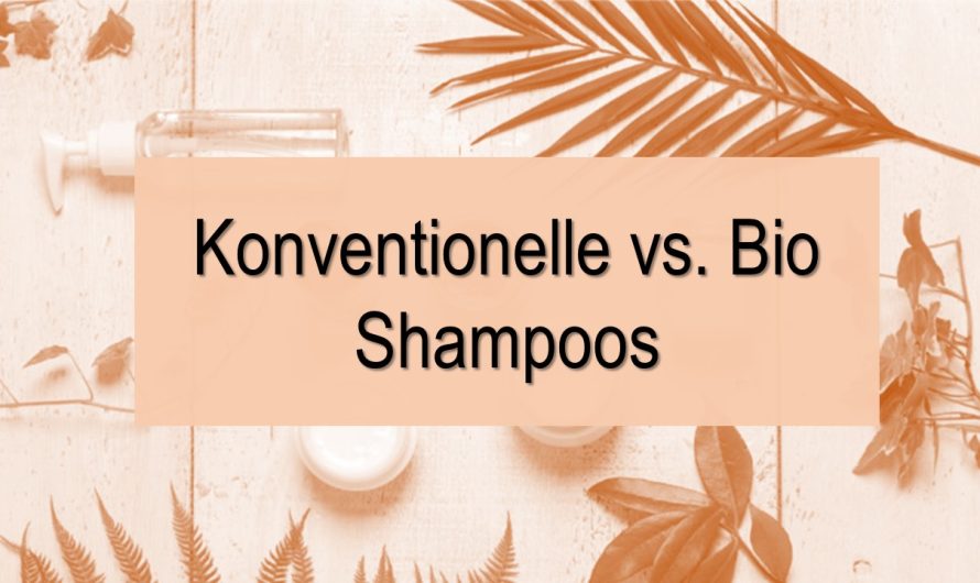 Wie gut sind Shampoos aus der Naturkosmetik?