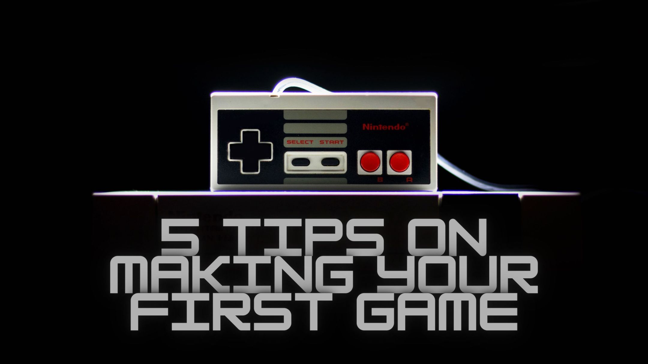 Making Your First Game: Basics - How To Start Your Game