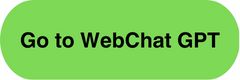 Green CTA with Text: go to WebChat GPT 