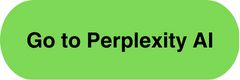 Green CTA with Text: go to Perplexity