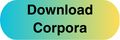 blue yellow button with Download Corpora written