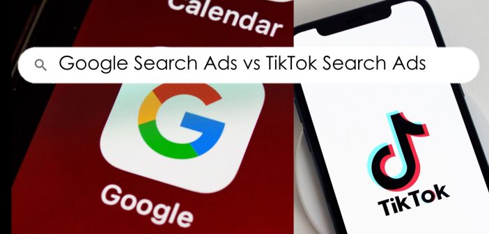 Google Search Ads vs TikTok Search Ads