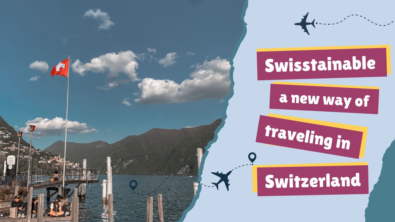 Swisstainable : a new way of traveling in Switzerland