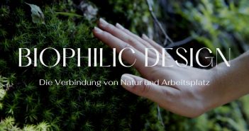 Biophilic Design: Die Verbindung von Natur und Arbeitsplatz