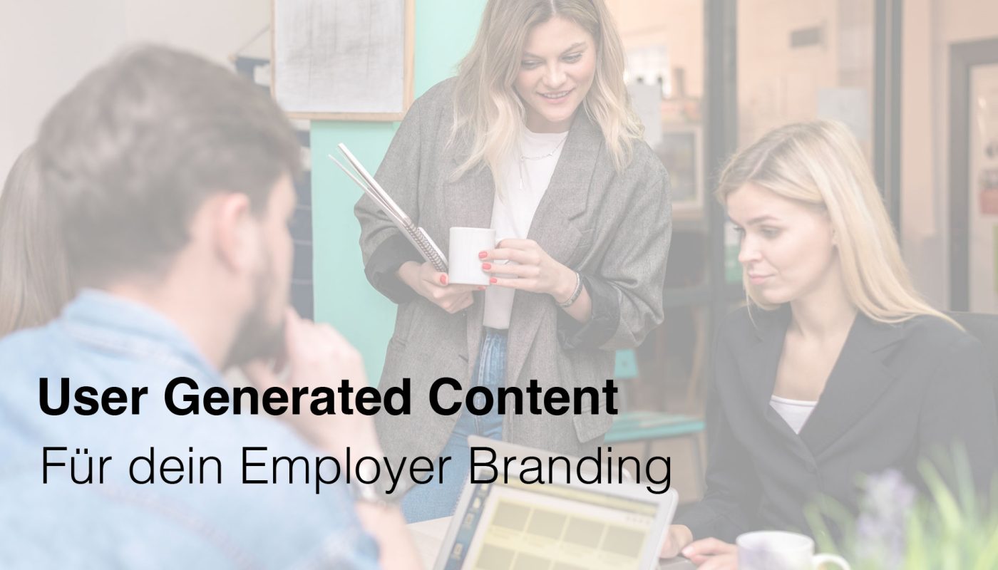 Employer Branding mit User Generated Content UGC