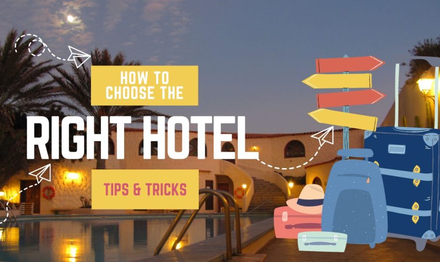 How to choose the right hotel: tips and tricks