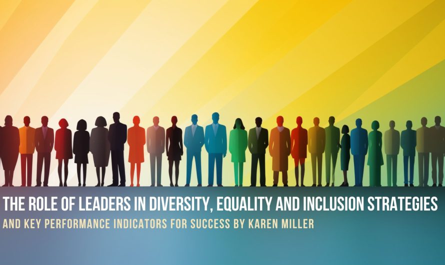 The Role of Leaders in Diversity, Equity, and Inclusion Strategies and Key Performance Indicators for Success